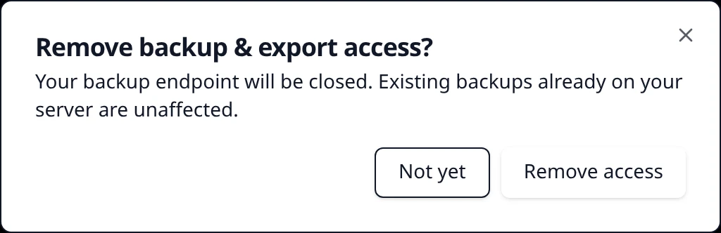 The Remove backup & export access? dialog with its explanation and the Not yet and Remove access buttons.