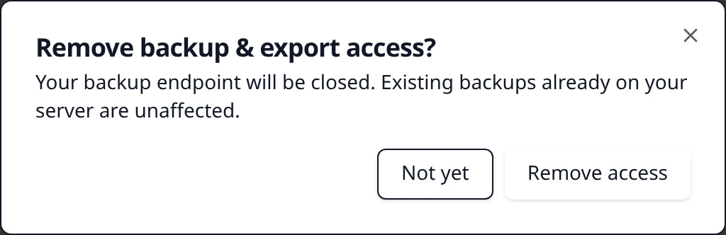 The Remove backup & export access? dialog with its explanation and the Not yet and Remove access buttons.