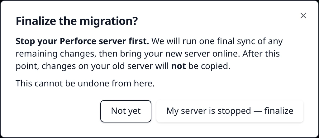 The Finalize the migration? dialog with the warning text, the Not yet button and the My server is stopped — finalize button.